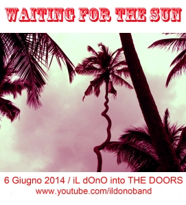 iL dOnO -Waiting for the Sun 2014